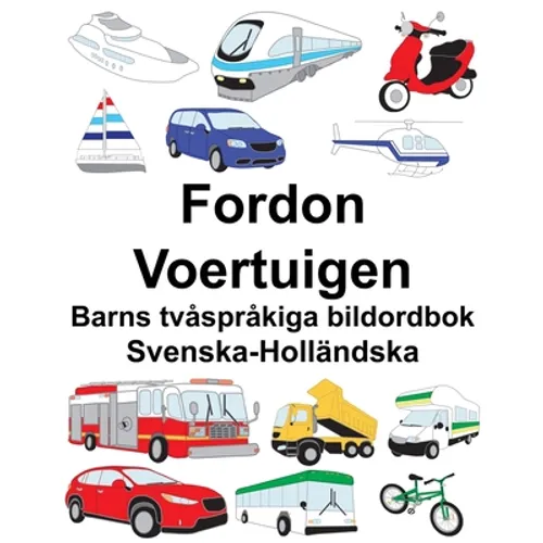 Svenska-Holländska Fordon/Voertuigen Barns tvåspråkiga bildordbok