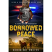 Borrowed Peace: A Dark Crime Romance