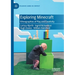 Exploring Minecraft: Ethnographies of Play and Creativity