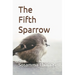 The Fifth Sparrow: A book of poems