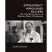 Straight Around Allen: On the Business of Being Allen Ginsberg
