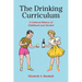 The Drinking Curriculum: A Cultural History of Childhood and Alcohol