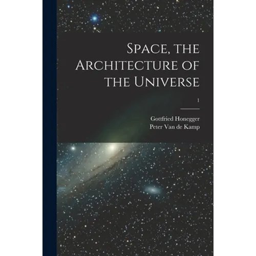 Space, the Architecture of the Universe; 1