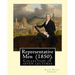 Representative Men (1850). By: Ralph Waldo Emerson: Representative Men is a collection of seven lectures by Ralph Waldo Emerson, published as a book