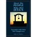 Meet the People Who Met Jesus: Encounters with Christ That Changed Lives