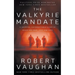 The Valkyrie Mandate: The Book That Changed History