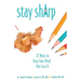 Stay Sharp: 52 Ways to Keep Your Mind, Not Lose It