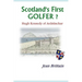 Scotland's First GOLFER? - Hugh Kennedy of Ardstinchar
