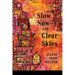 Slow Now with Clear Skies
