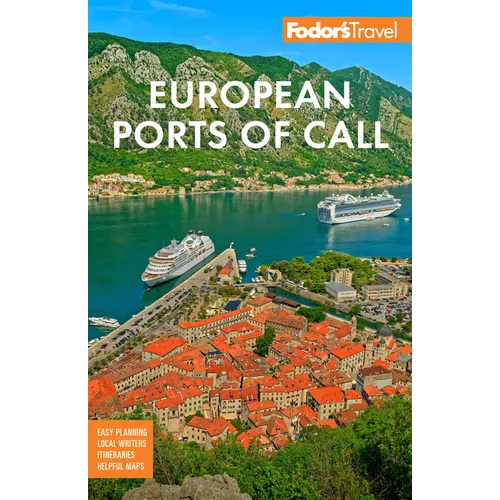 Fodor's European Cruise Ports of Call: Top Cruise Ports in the Mediterranean, Aegean, and Northern Europe