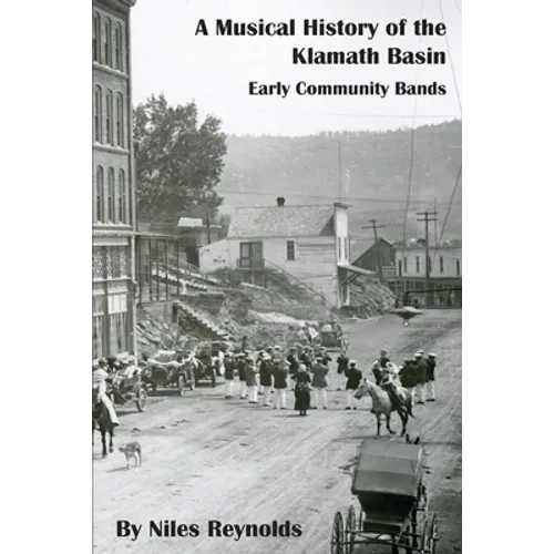 A Musical History of the Klamath Basin: Early Community Bands