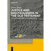 Justice and Righteousness in the Old Testament: Reflecting on Slavery in the Hebrew Bible