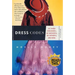 Dress Codes: Of Three Girlhoods--My Mother's, My Father's, and Mine