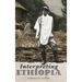 Interpreting Ethiopia: Observations of Five Decades