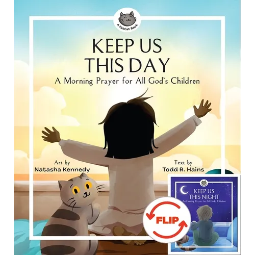 Keep Us This Day, Keep Us This Night: A Morning Prayer and an Evening Prayer for All God's Children - Hardcover