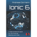 Ionic 6: Create awesome apps for iOS, Android, Desktop and Web