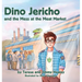 Dino Jericho and the Mess at the Meat Market