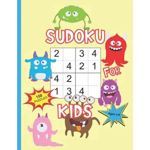 Sudoku For Kids Ages 4-8: Sudoku With Cute Monster Books For Kids, 4x4 Sudoku For Toddlers Kindergarten Preschool, Learn Numbers 1-4