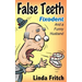 False Teeth, Fixodent and a Funny Husband