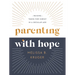 Parenting with Hope: Raising Teens for Christ in a Secular Age