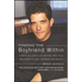 Finding the Boyfriend Within: A Practical Guide for Tapping Into Your Own Scource of Love, Happiness, and Respect