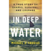 In Deep Water: A True Story of Sharks, Survival, and Courage
