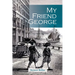 My Friend George