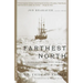 Farthest North: The Incredible Three-Year Voyage to the Frozen Latitudes of the North