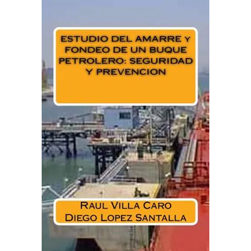 ESTUDIO DEL AMARRE y FONDEO DE UN BUQUE PETROLERO: Seguridad Y Prevencion