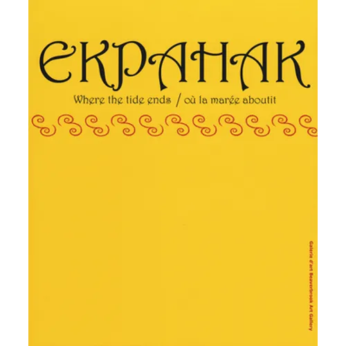 Ekpahak: Where the Tide Ends/Où La Marée Aboutit
