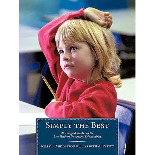 Simply the Best: 29 Things Students Say the Best Teachers Do Around Relationships