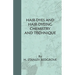 Hair-Dyes And Hair-Dyeing Chemistry And Technique