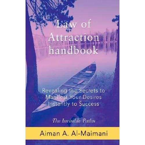Law of Attraction Handbook: Revealing the Secrets to Manifest Your Desires Instantly to Success