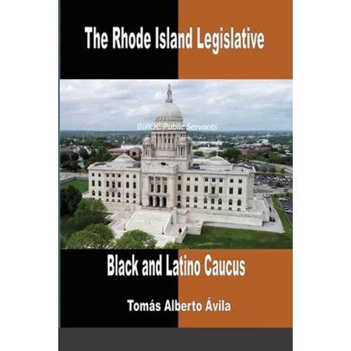 The Rhode Island Legislative Black & Latino Caucus: BIPOC Public Servants