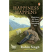 Happiness Happens: Happiness for Those Who Have Everything Else