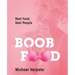 Boob Food: Real Food, Real People