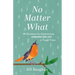 No Matter What: 90 Devotions for Experiencing Unexpected Joy in Tough Times