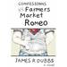 Confessions of a Farmers Market Romeo