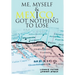 Me, Myself and I: Got Nothing to Lose