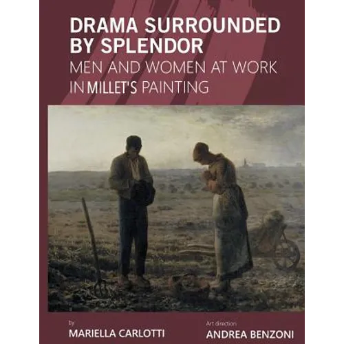 Drama Surrounded by Splendor: Men and Women at Work in Jean-François Millet's Paintings