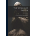 The World of Prayer: Or, Prayer in Relation to Personal Religion