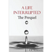 A Life Interrupted