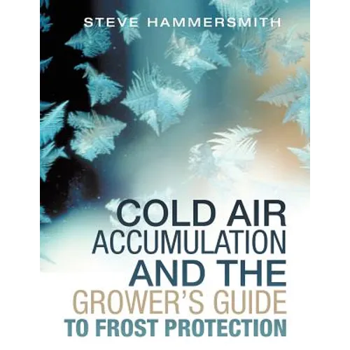 Cold Air Accumulation and the Grower's Guide to Frost Protection