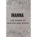 Inanna - The Queen of Heaven and Earth