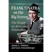 Frank Sinatra on the Big Screen: The Singer as Actor and Filmmaker