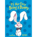 It's Not Easy Being a Bunny: A P.J. Funnybunny Book
