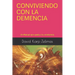 Conviviendo Con La Demencia: Un Manual que ayuda a la convivencia