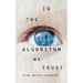 In the Algorithm We Trust