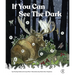 If You Can See the Dark