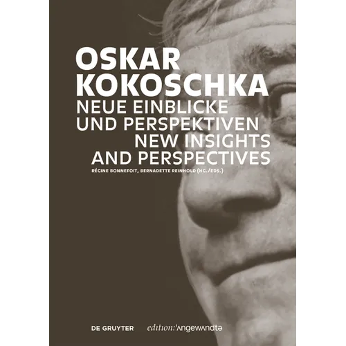 Oskar Kokoschka: Neue Einblicke Und Perspektiven / New Insights and Perspectives